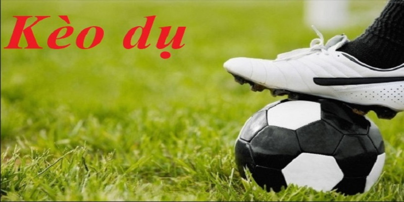 Hiểu kèo dụ là gì? 